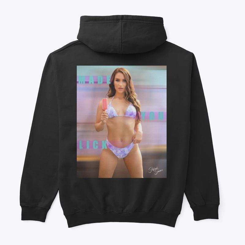 Made You Lick Hoodie